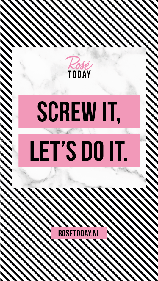 Screw it, Let's do it. | Rosé Today