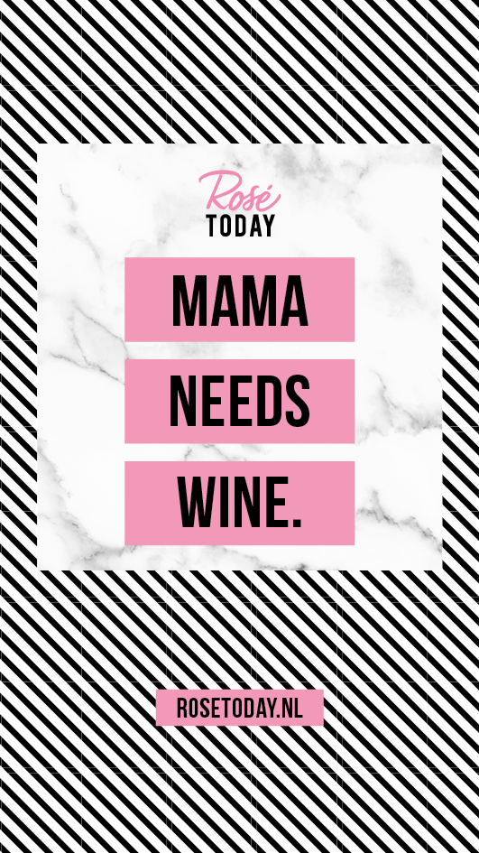 Fles rosé met grappig wijnetiket. Mama needs wine. Webshop Rosé Today.